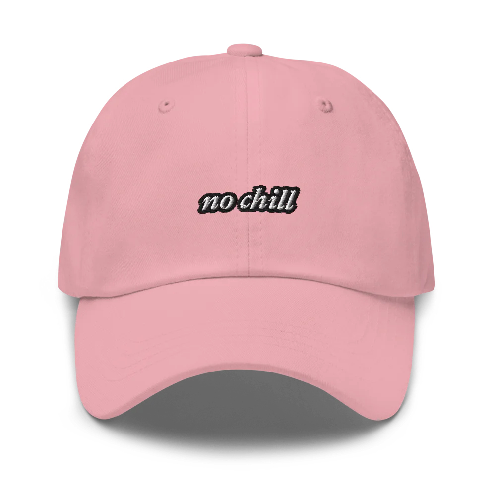 Pink baseball hat with 'no chill' embroidered text on a white background