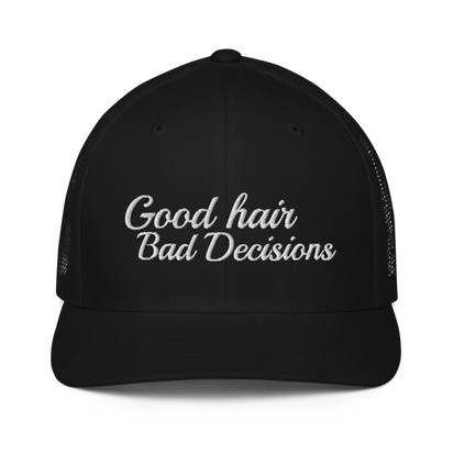 black trucker hat with 'Good hair Bad Decisions' text embroidered in white on a white background