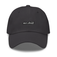 Gray baseball hat with 'no chill' embroidered text on a white background