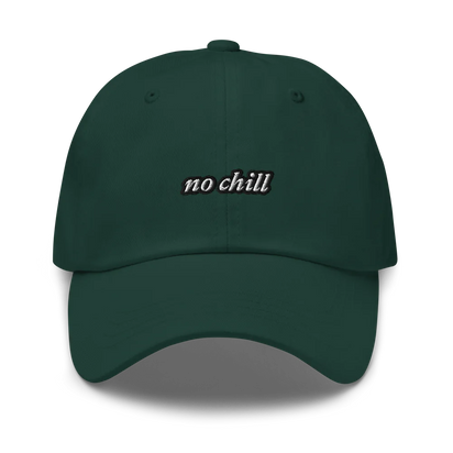 Dark Green baseball hat with 'no chill' embroidered text on a white background
