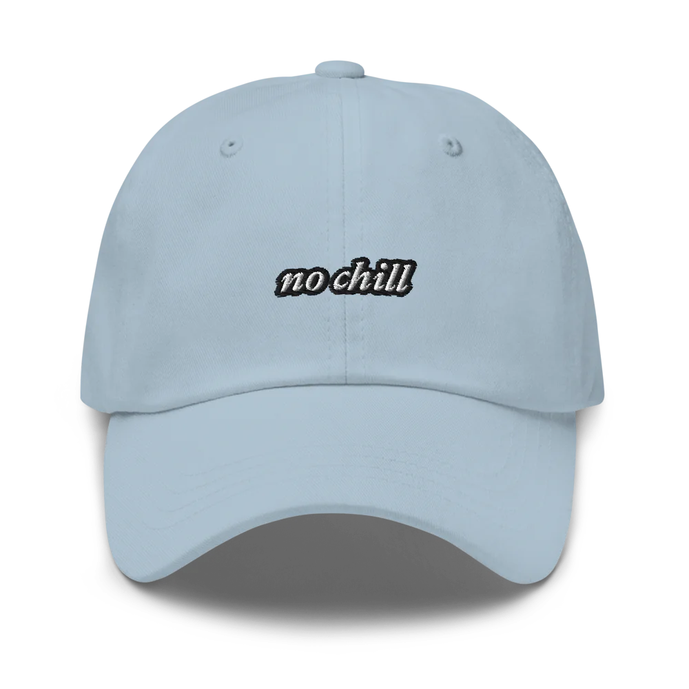 Light Blue baseball hat with 'no chill' embroidered text on a white background