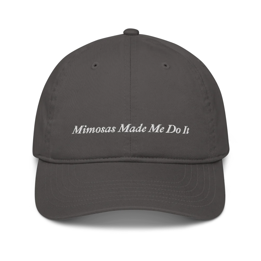 gray baseball hat with 'Mimosas Made Me Do It' embroidered text on a white background
