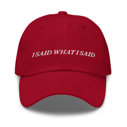 Red baseball hat with 'I SAID WHAT I SAID' text embroidered in white