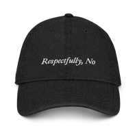 Black Denim baseball hat with 'Respectfully, No' text embroidered in white